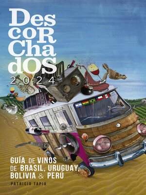cover image of Descorchados 2024 Guía de vinos de Brasil, Uruguay, Bolivia & Perú